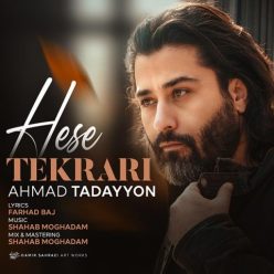 Ahmad Tadayyon   –  Hese Tekrari